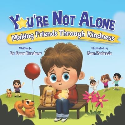 Cover for Dean Kirschner · You're Not Alone: Making Friends Through Kindness (Taschenbuch) (2022)