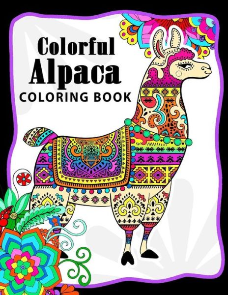 Colorful Alpaca Coloring Book - Adult Coloring Books - Książki - Createspace Independent Publishing Platf - 9781974161133 - 2 sierpnia 2017