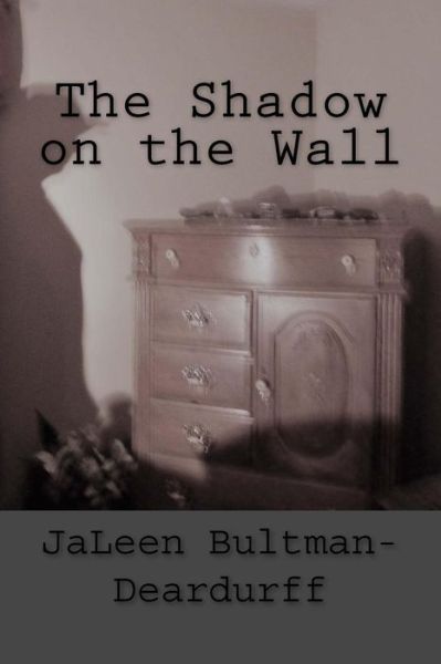 Cover for Jaleen Bultman-Deardurff · The Shadow on the Wall (Taschenbuch) (2017)