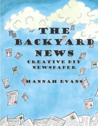 Cover for Hannah Evans · The Backyard News (Taschenbuch) (2017)