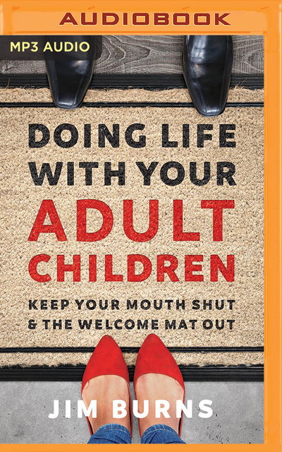 Doing Life with Your Adult Children - Jim Burns - Audio Book - BRILLIANCE AUDIO - 9781978671133 - April 2, 2019