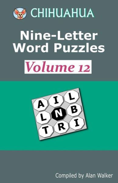 Cover for Alan Walker · Chihuahua Nine-Letter Word Puzzles Volume 12 (Paperback Bog) (2018)