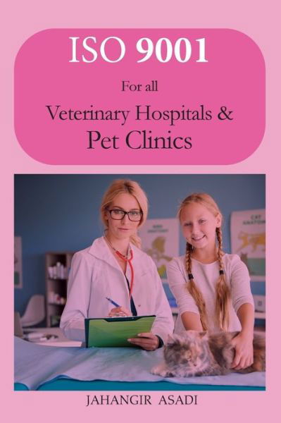 Cover for Jahangir Asadi · ISO 9001 for all veterinary hospitals and pet clinics (Pocketbok) (2021)