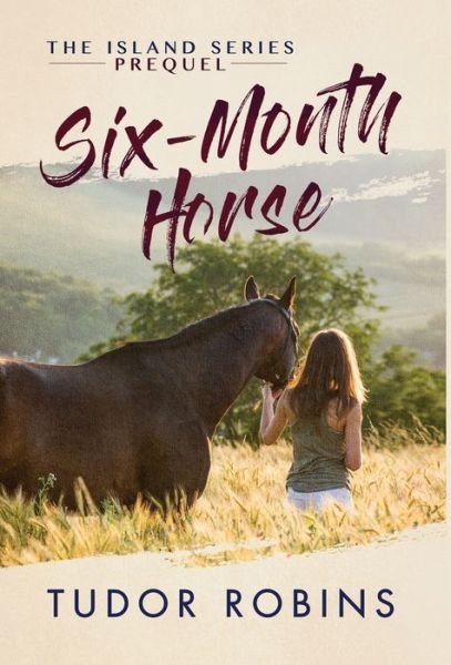 Cover for Tudor Robins · Six-Month Horse (Book) (2022)