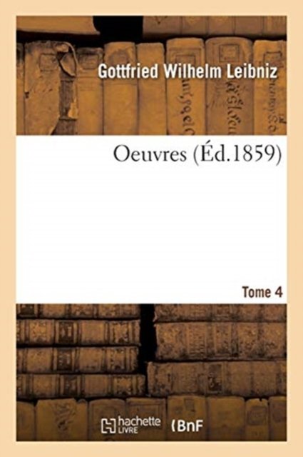Cover for Gottfried Wilhelm Leibniz · Oeuvres (Paperback Bog) (2018)
