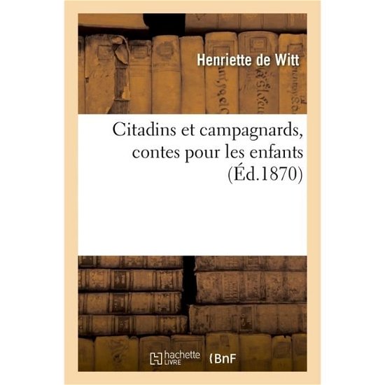 Cover for De Witt-h · Citadins Et Campagnards, Contes Pour Les Enfants (Taschenbuch) (2017)