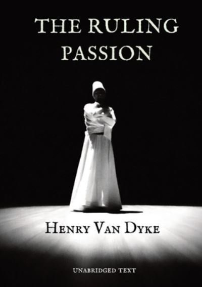 Cover for Henry Van Dyke · The Ruling Passion (Paperback Bog) (2020)