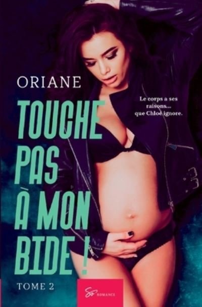 Cover for Oriane · Touche pas a mon bide ! - Tome 2 (Paperback Book) (2021)