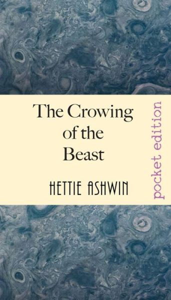 Cover for Hettie Ashwin · The Crowing of the Beast (Paperback Book) (2020)