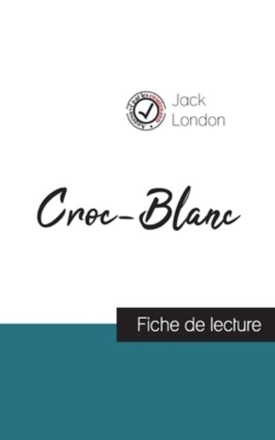 Cover for Jack London · Croc-Blanc de Jack London (fiche de lecture et analyse complète de l'oeuvre) (Paperback Bog) (2022)