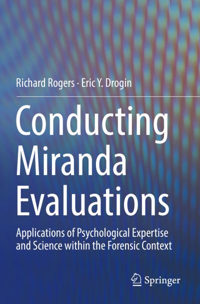 Cover for Richard Rogers · Conducting Miranda Evaluations: Applications of Psychological Expertise and Science within the Forensic Context (Paperback Book) [1st ed. 2019 edition] (2020)