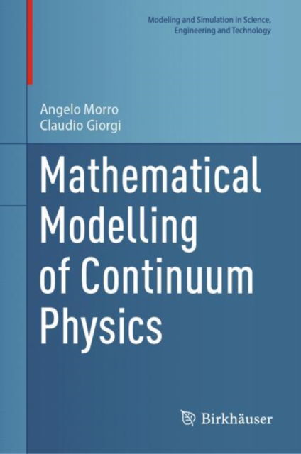 Mathematical Modelling of Continuum Physics - Modeling and Simulation in Science, Engineering and Technology - Angelo Morro - Books - Birkhauser Verlag AG - 9783031208133 - March 20, 2023