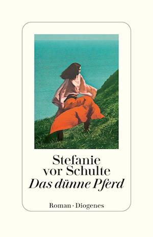 Cover for Stefanie vor Schulte · Das dünne Pferd (Buch) (2024)