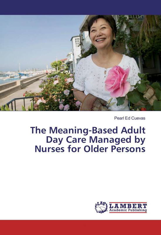 Cover for Cuevas · The Meaning-Based Adult Day Care (Book)