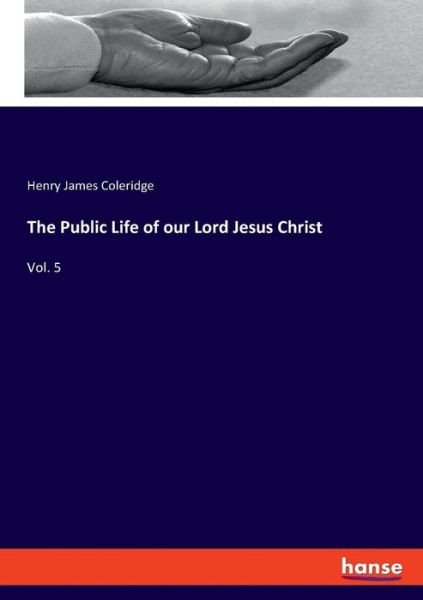 Cover for Coleridge · The Public Life of our Lord J (Book) (2019)