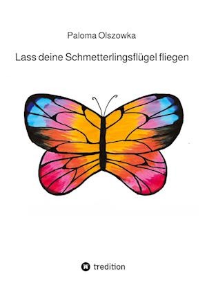 Cover for Paloma Olszowka · Lass deine Schmetterlingsflügel fliegen (Bog) (2024)