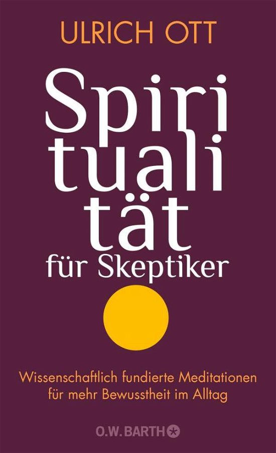 Spiritualität für Skeptiker - Ott - Livros -  - 9783426293133 - 