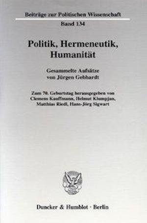 Cover for Gebhardt · Politik, Hermeneutik, Humanitä (Book) (2004)