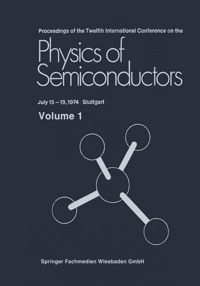 Cover for M. H. Pilkuhn · Proceedings of the Twelfth International Conference on the Physics of Semiconductors: July 15 - 19, 1974 Stuttgart (Paperback Book) (1974)