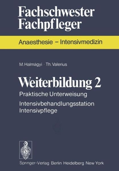 Cover for M Halmagyi · Weiterbildung 2: Praktische Unterweisung Intensivbehandlungsstation Intensivpflege - Fachschwester - Fachpfleger / Anaesthesie-intensivmedizin (Pocketbok) [German edition] (1976)
