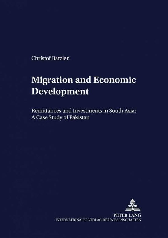 Cover for Christof Batzlen · Migration and Economic Development: Remittances and Investments in South Asia: A Case Study of Pakistan - Development Economics &amp; Policy (Paperback Book) (2000)