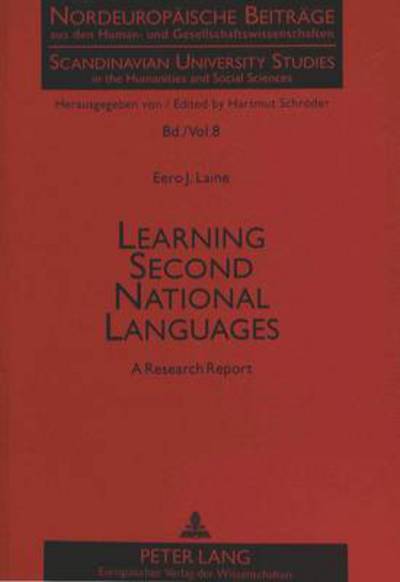 Cover for Eero Laine · Learning Second National Languages: A Research Report - Scandinavian University Studies in the Humanities &amp; Social Sciences (Paperback Book) (1995)