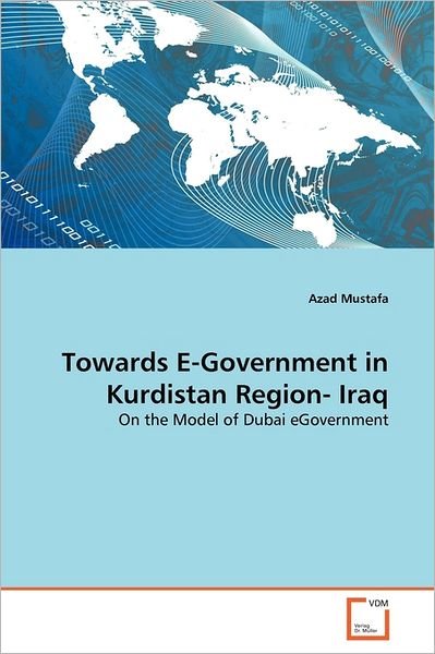 Cover for Azad Mustafa · Towards E-government in Kurdistan Region- Iraq: on the Model of Dubai Egovernment (Paperback Bog) (2011)