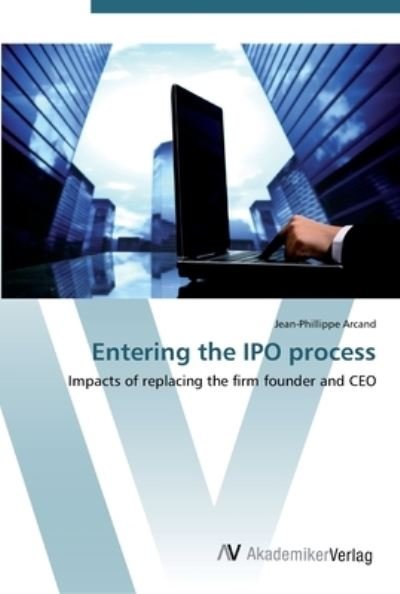 Cover for Arcand · Entering the IPO process (Bok) (2012)