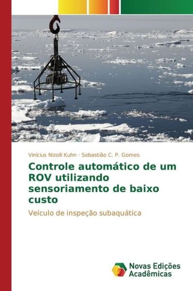 Cover for C P Gomes Sebastiao · Controle Automatico De Um Rov Utilizando Sensoriamento De Baixo Custo (Pocketbok) (2015)