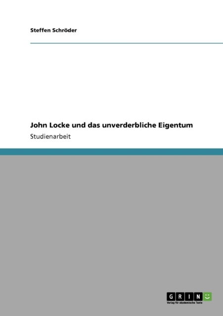 Cover for Steffen Schroeder · John Locke und das unverderbliche Eigentum (Paperback Book) [German edition] (2008)