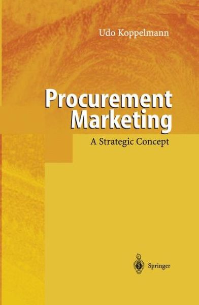 Cover for Udo Koppelmann · Procurement Marketing: A Strategic Concept (Paperback Book) [Softcover reprint of hardcover 1st ed. 1998 edition] (2010)