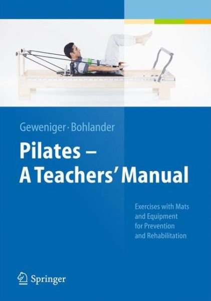 Cover for Verena Geweniger · Pilates - A Teachers’ Manual: Exercises with Mats and Equipment for Prevention and Rehabilitation (Hardcover bog) (2014)
