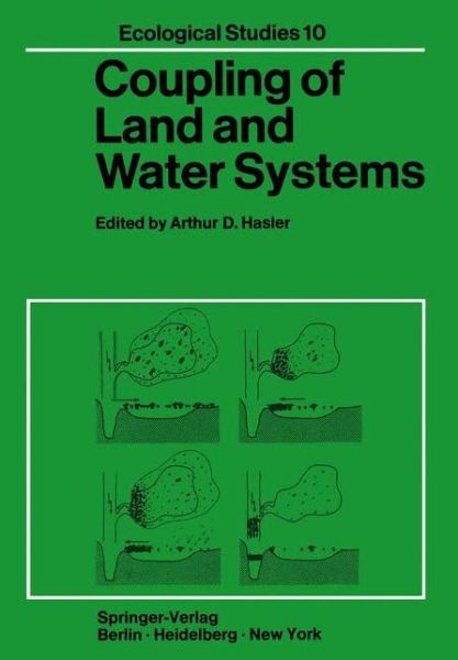 Cover for A D Hasler · Coupling of Land and Water Systems - Ecological Studies (Taschenbuch) [Softcover reprint of the original 1st ed. 1975 edition] (2012)