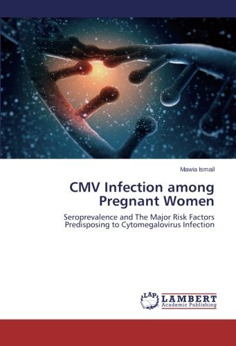 Cover for Mawia Ismail · Cmv Infection Among Pregnant Women: Seroprevalence and the Major Risk Factors Predisposing to Cytomegalovirus Infection (Taschenbuch) (2014)