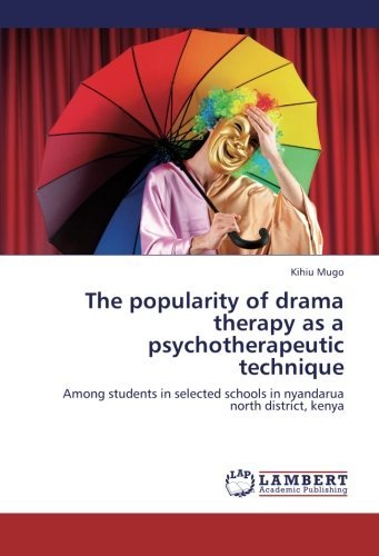 Cover for Kihiu Mugo · The Popularity of Drama Therapy As a Psychotherapeutic Technique: Among Students in Selected Schools in Nyandarua North District, Kenya (Pocketbok) (2012)