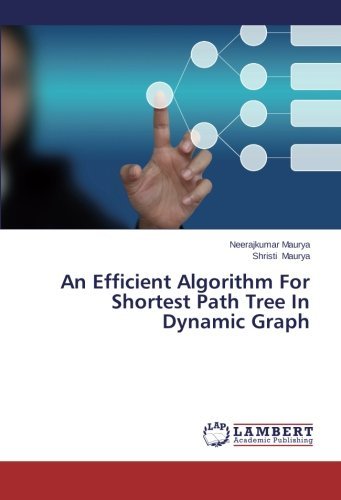 Shristi Maurya · An Efficient Algorithm for Shortest Path Tree in Dynamic Graph (Paperback Book) (2014)