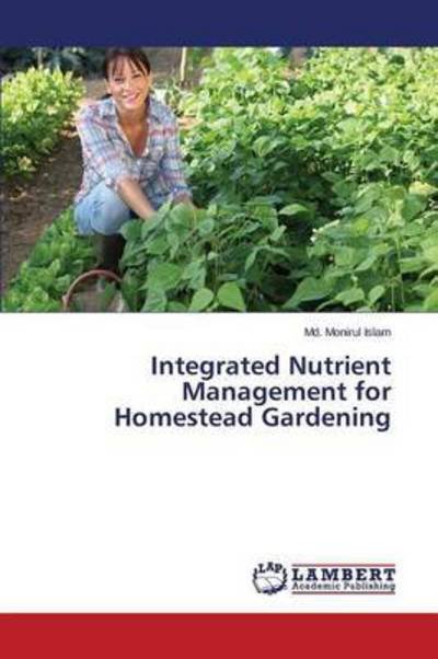 Cover for Islam Md. Monirul · Integrated Nutrient Management for Homestead Gardening (Paperback Bog) (2014)