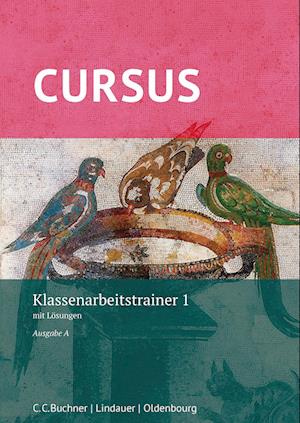 Cursus A Neu Klassenarbeitstrainer 1 - Michael Hotz - Books - Buchner, C.C. Verlag - 9783661401133 - 2017