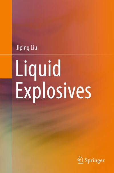 Cover for Jiping Liu · Liquid Explosives (Paperback Book) [Softcover reprint of the original 1st ed. 2015 edition] (2016)