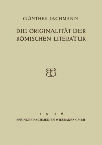 Cover for Gunther Jachmann · Die Originalitat Der Roemischen Literatur: OEffentliche Vorlesung (Paperback Book) [1926 edition] (1926)