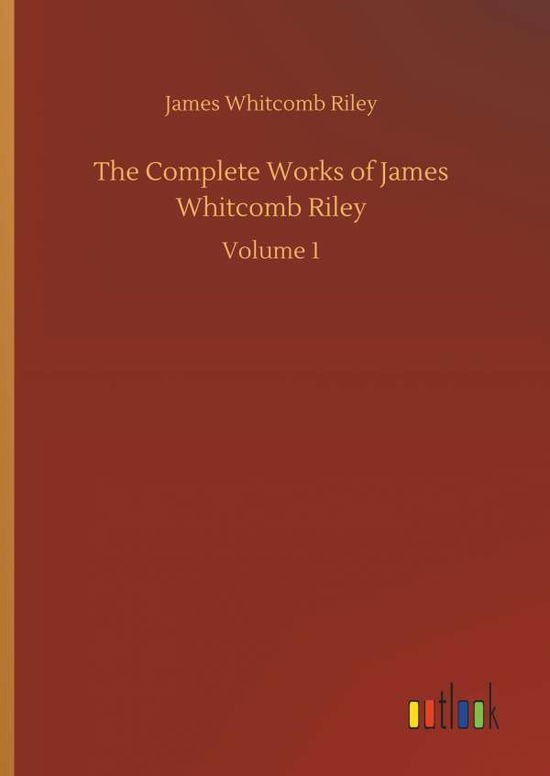 The Complete Works of James Whitc - Riley - Kirjat -  - 9783732666133 - keskiviikko 4. huhtikuuta 2018