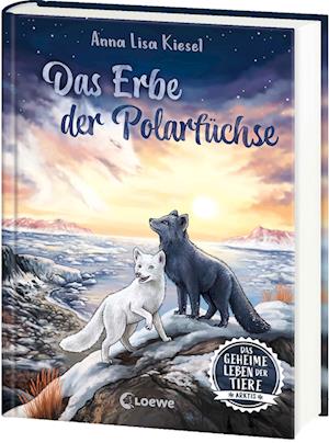 Cover for Anna Lisa Kiesel · Das geheime Leben der Tiere (Arktis) - Das Erbe der Polarfüchse (Book) (2025)