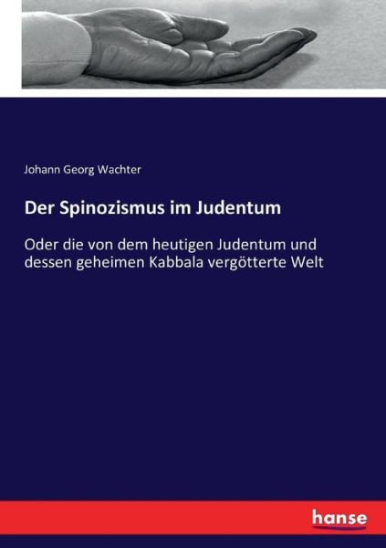 Der Spinozismus im Judentum - Wachter - Książki -  - 9783743374133 - 29 listopada 2016