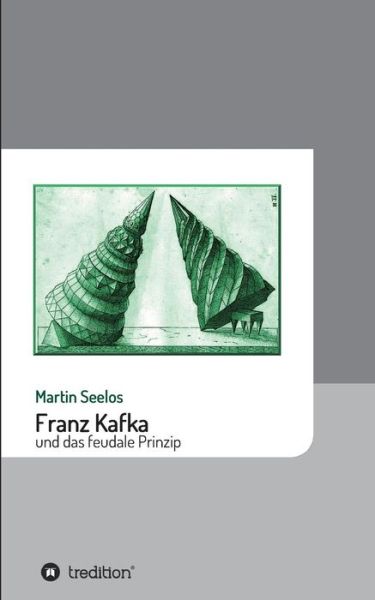 Cover for Seelos · Franz Kafka und das feudale Prin (Buch) (2017)