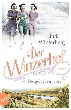 Cover for Linda Winterberg · Der Winzerhof  Die goldenen Jahre (Bok) (2023)