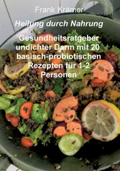 Cover for Krämer · Heilung durch Nahrung (Bok) (2020)