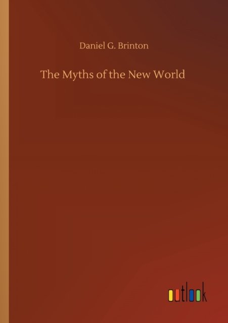 Cover for Daniel G Brinton · The Myths of the New World (Paperback Bog) (2020)