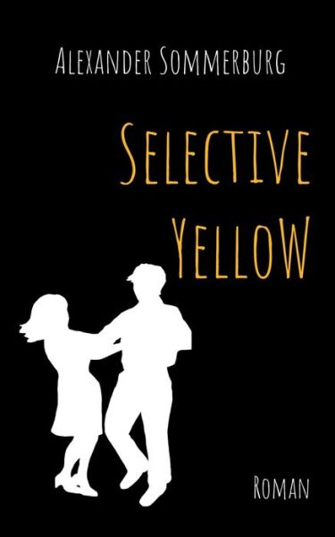 Cover for Alexander Sommerburg · Selective Yellow (Paperback Book) (2020)