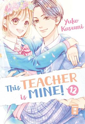 Cover for Yuko Kasumi · This Teacher is Mine! 12 (Paperback Book) (2022)