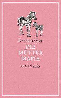 Cover for Gier · Die Mütter-Mafia (Bog)